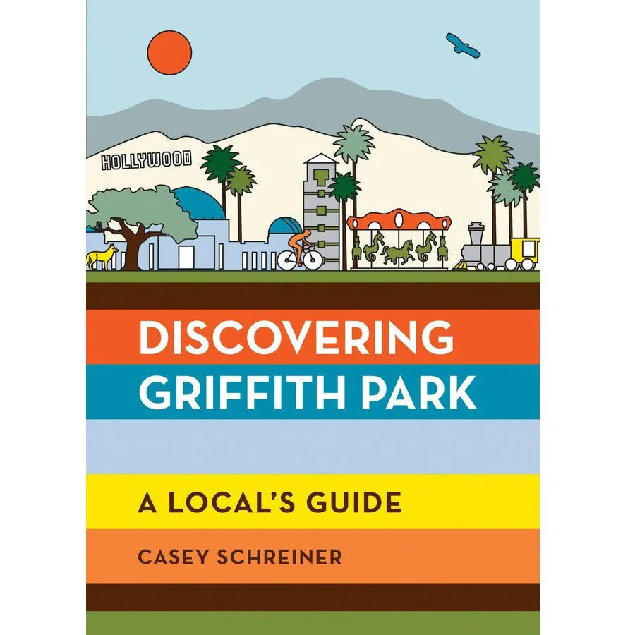 Discovering Griffith Park: A Local's Guide